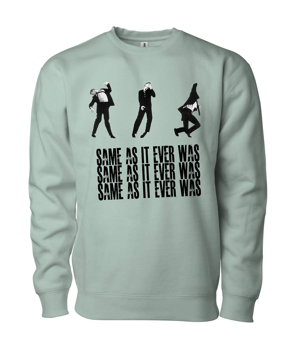 Thumbnail: Talking Heads "Same As It Ever Was" Sweatshirt