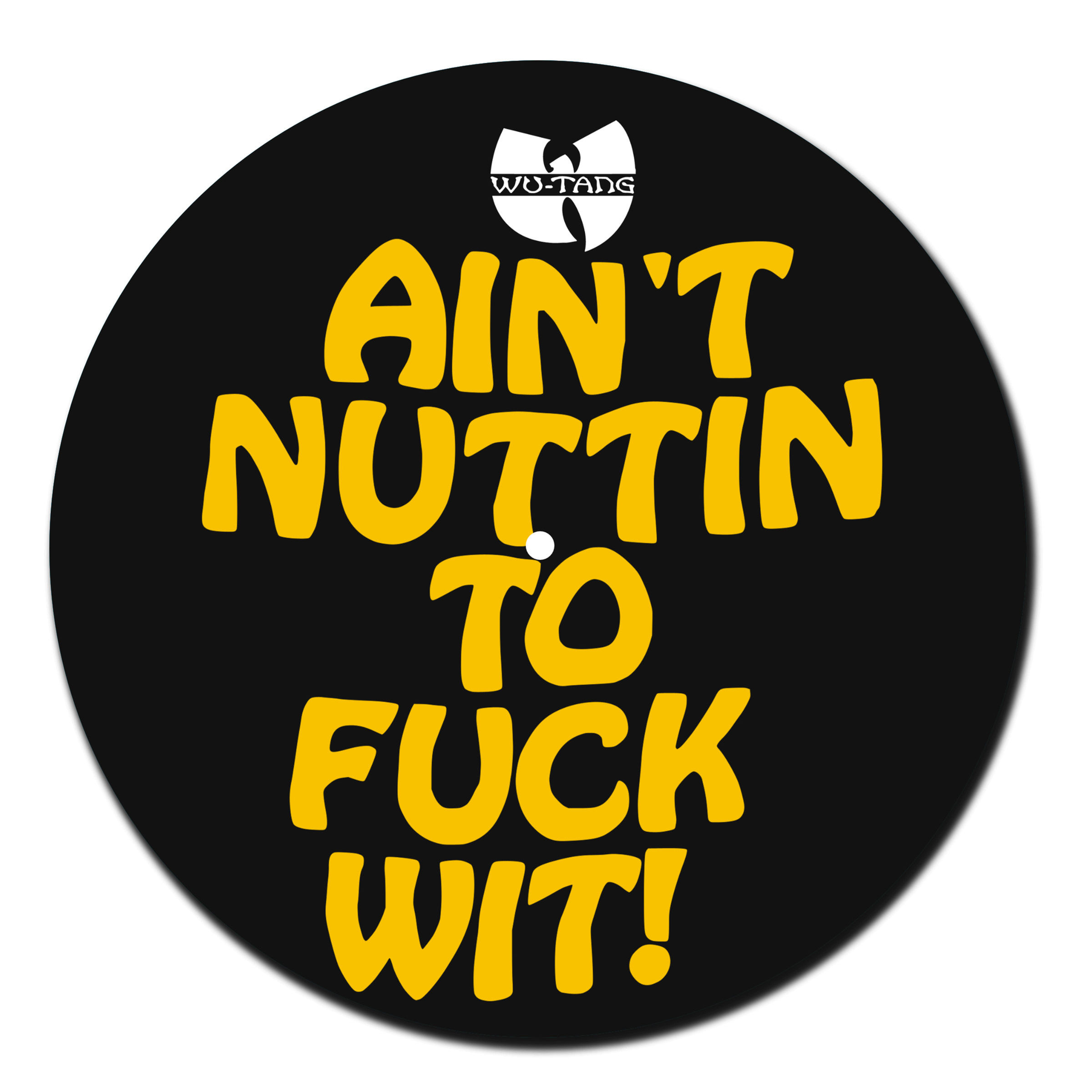 Wu Ain't Nuttin To Fuck Wit! Slipmat