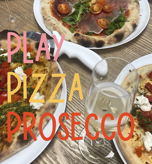 Play, Pizza & Prosecco