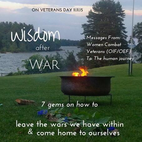 7 Gems to move us through the War Within (via collective practice of hundreds of combat veterans)