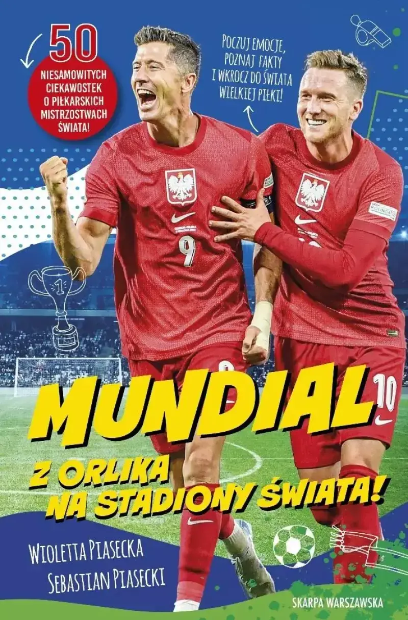 Mundial. Z orlika na stadiony świata! Wioletta Piasecka, Sebastian Piasecki