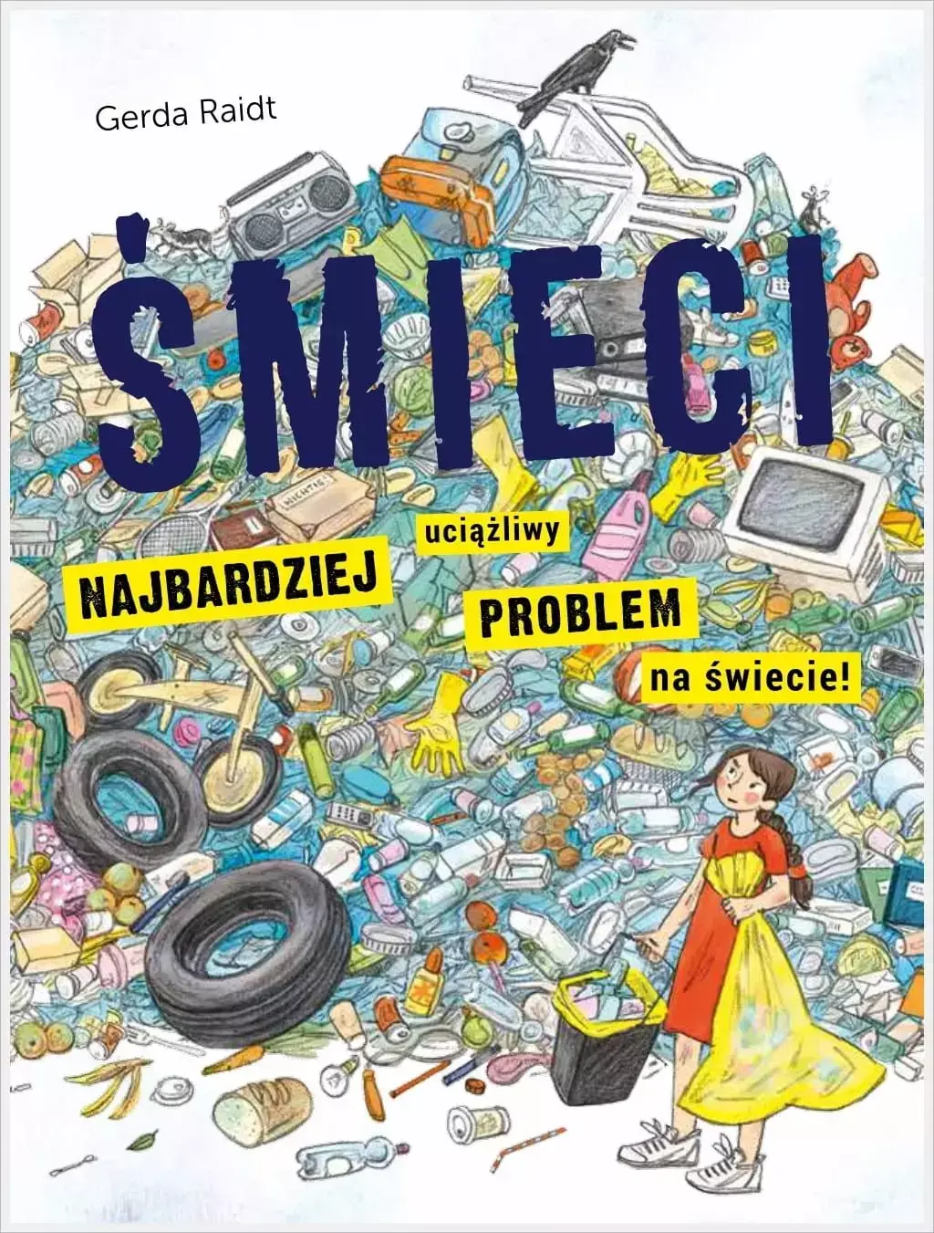 Śmieci Najbardziej uciążliwy problem na świecie - RAIDT GERDA