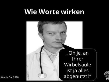 Wie Worte wirken – oder: der Mensch ist mehr als nur sein MRT!