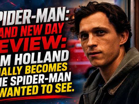 Spider-Man: Brand New Day Review: Tom Holland Finally Becomes the Spider-Man I Wanted to See