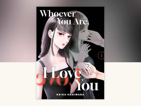 Whoever You Are, I Love You Vol. 1 Review