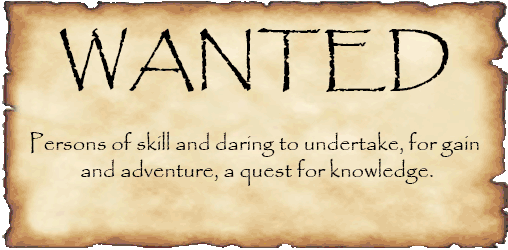 Wanted Persons of skill nd daring to undertake, for gai and adventur, a quest for knowledge.