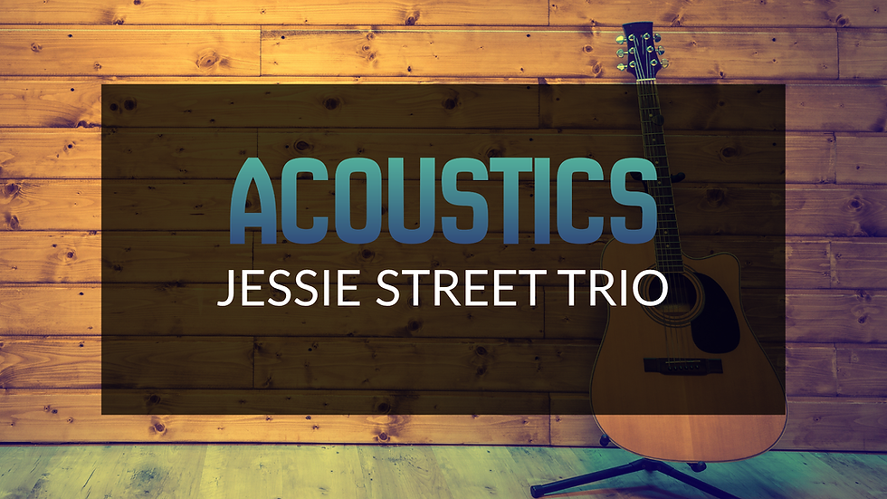 FRIDAY NIGHT ACOUSTICS WITH JESSIE STREET TRIO