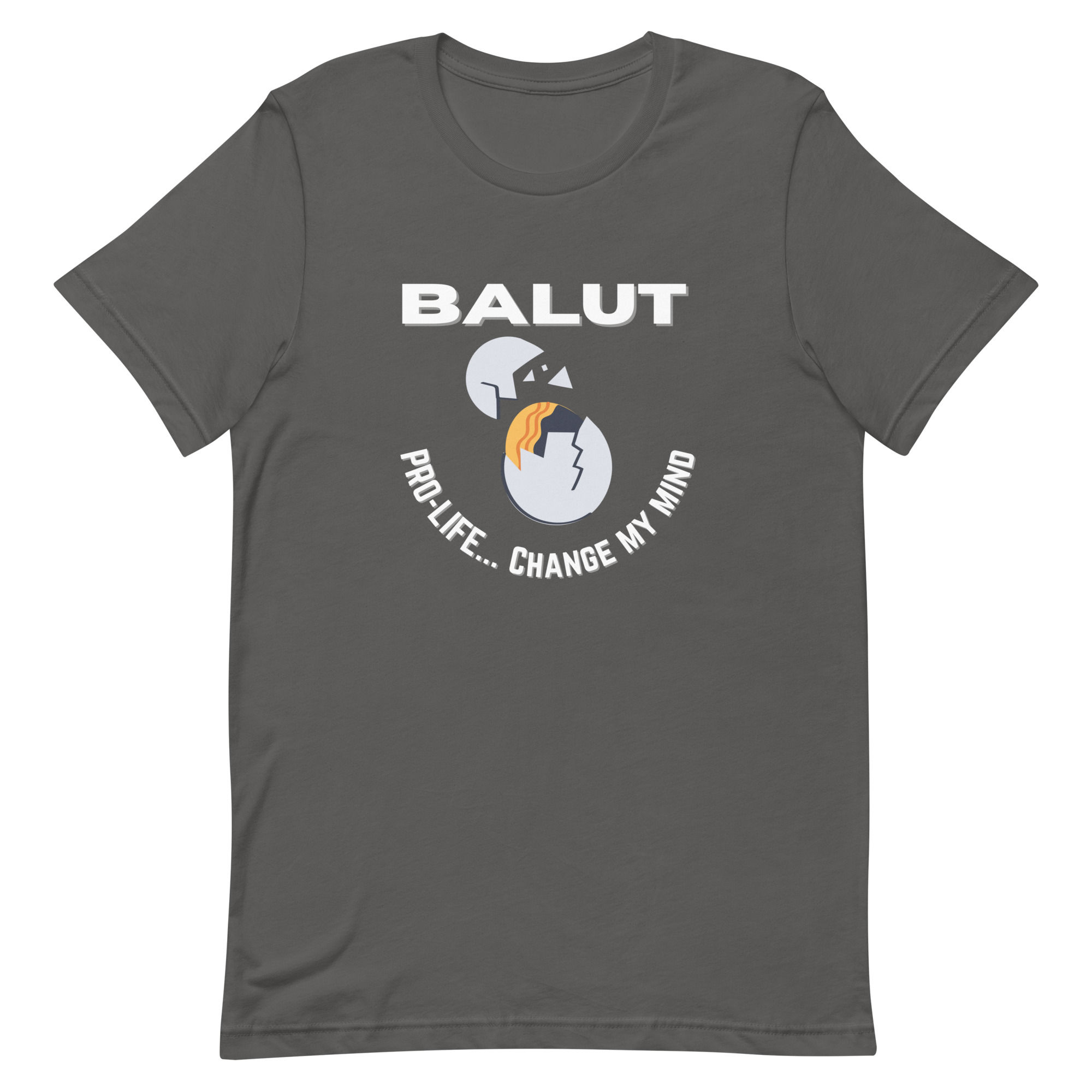 Unisex Filipino Balut Pro Life Change My Mind
