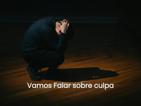 Vamos Falar Sobre Culpa