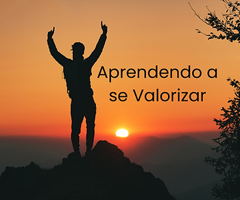 Aprendendo a se Valorizar