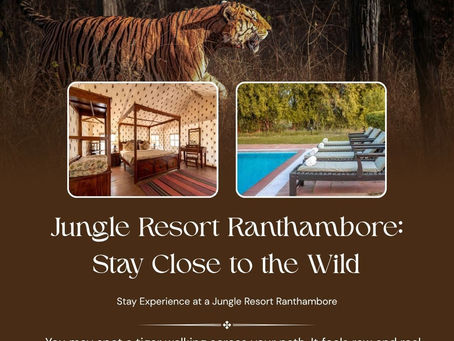 Jungle Resort Ranthambore: Stay Close to the Wild