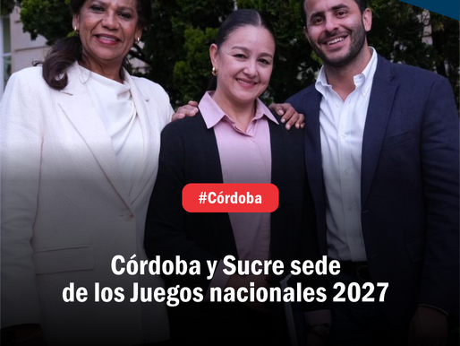 Córdoba y Sucre sede de los Juegos nacionales 2027