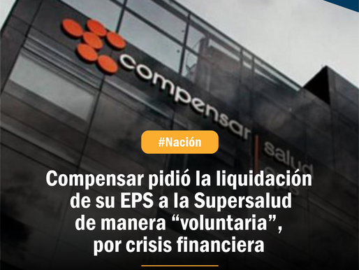 Compensar pidió la liquidación de su EPS a la Supersalud de manera “voluntaria”, por crisis financiera