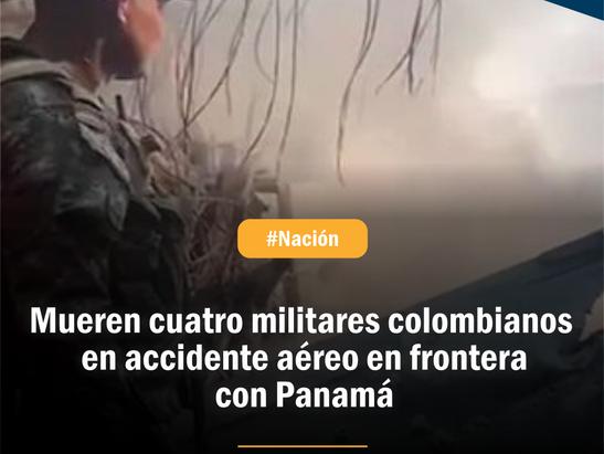 Mueren cuatro militares colombianos en accidente aéreo en frontera con Panamá