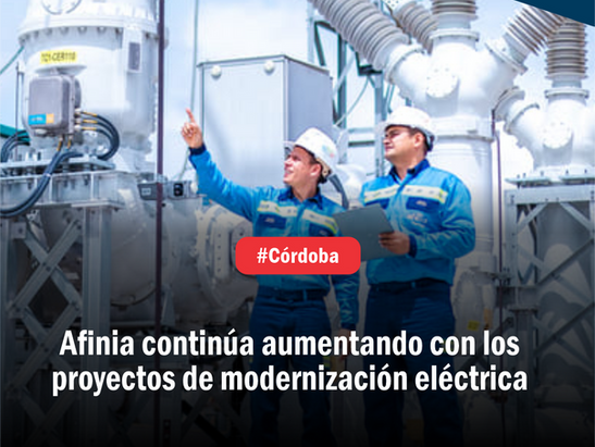 Afinia continúa aumentando con los proyectos de modernización eléctrica