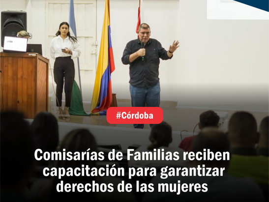 Comisarías de Familias reciben capacitación para garantizar derechos de las mujeres