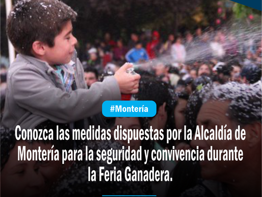 Conozca las medidas dispuestas por la Alcaldía de Montería para la seguridad y convivencia durante la Feria Ganadera.