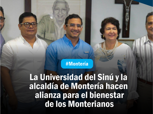 La Universidad del Sinú y la alcaldía de Montería hacen alianza para el bienestar de los Monterianos