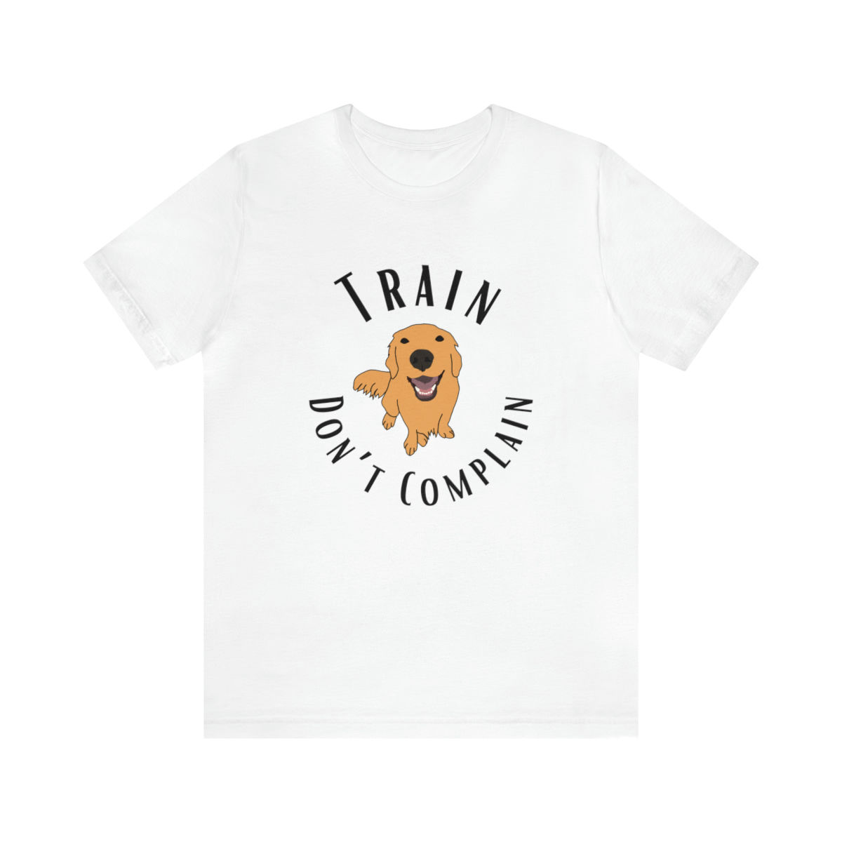 Train, Don’t Complain Unisex