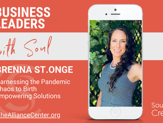 Podcast: Brenna St. Onge - Harnessing Pandemic Chaos to Birth Empowering Solutions