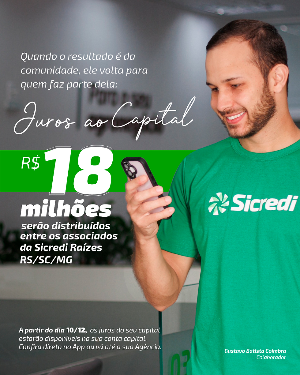 Sicredi Raízes anuncia distribuição de Juros ao Capital Próprio com taxa de 9,9%4