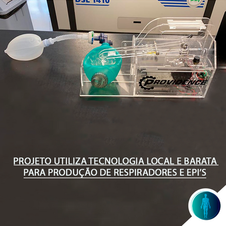Projeto utiliza tecnologia local e barata para produção de respiradores e EPIs