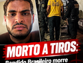 MORTO A TIROS: Bandido Brasileiro morre após trocar tiros com a Policia Boliviana na região de Cobija