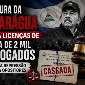 Ditadura da Nicarágua cassa licenças de cerca de 2 mil advogados e amplia repressão contra opositores