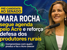 VALOR A PRODUÇÃO RURAL: Pré-candidata ao Senado, Mara Rocha segue agenda pelo Acre e reforça defesa dos produtores rurais