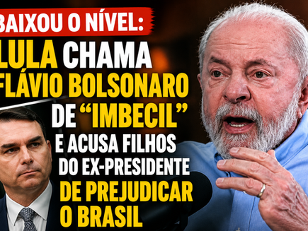 BAIXOU O NÍVEL: Lula chama Flávio Bolsonaro de "imbecil" e acusa filhos do ex-presidente de prejudicar o Brasil