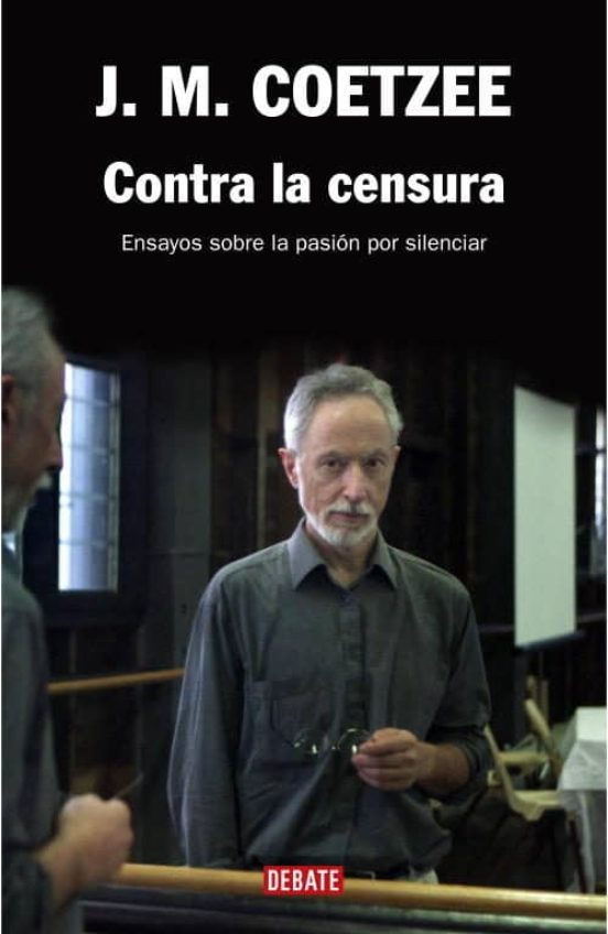 Contra la censura. Ensayos sobre la pasión por silenciar