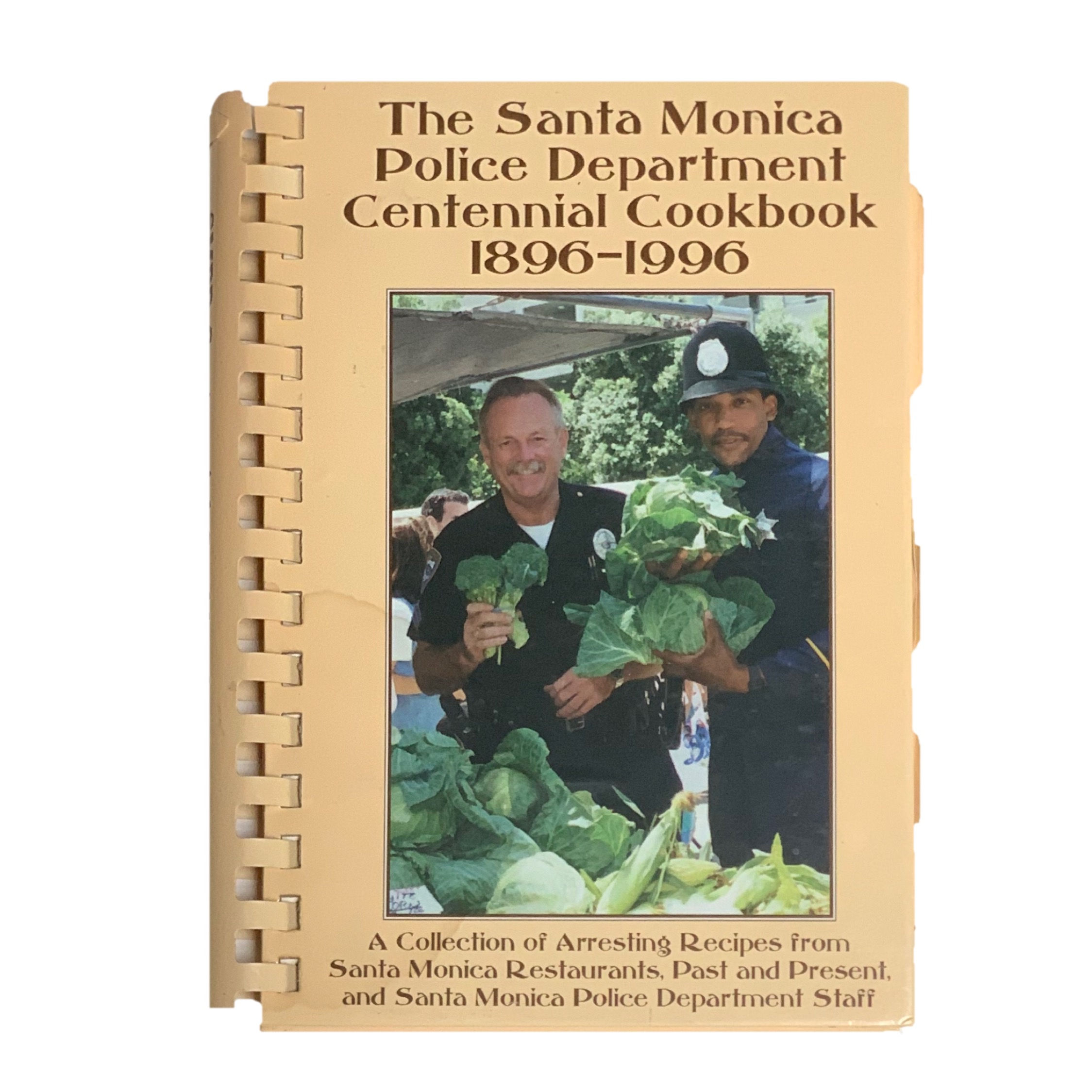 The Santa Monica Police Department Centennial Cookbook: A Collection of Arresti