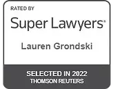 A black and white "rated by  Super Lawyers" Badge which indicates that Lauren Grondski was selected in 2022 by Thomson Reuters