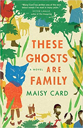 These Ghosts Are Family: A Novel