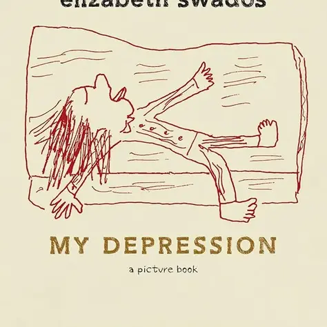 A Syncopated Rhythm: Elizabeth Swados’ My Depression: A Picture Book (Review), Graphic Medicine