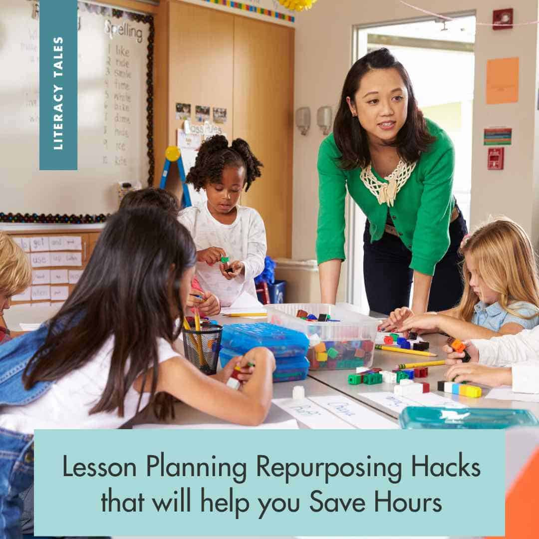 Lesson Planning Repurposing Hacks that will help you Save Hours.