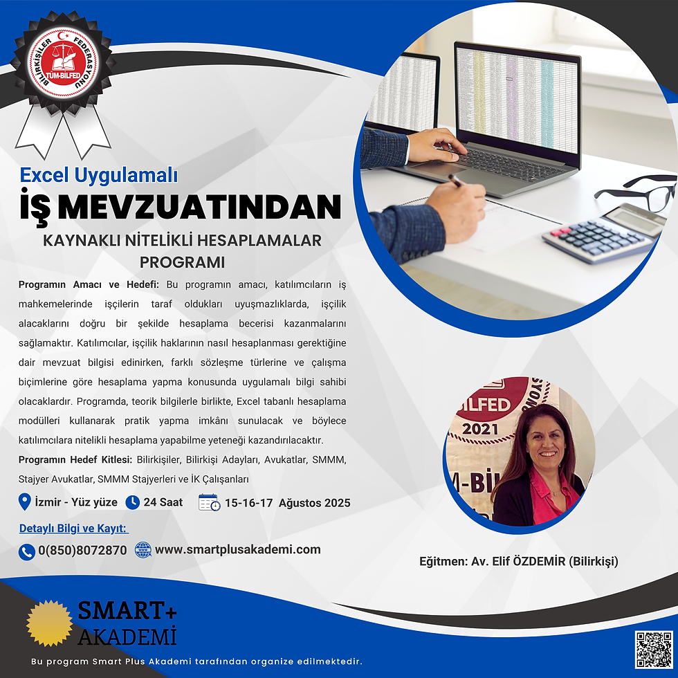 İzmir - Excel Uygulamalı - İş Mevzuatından Kaynaklı Nitelikli Hesaplamalar Programı