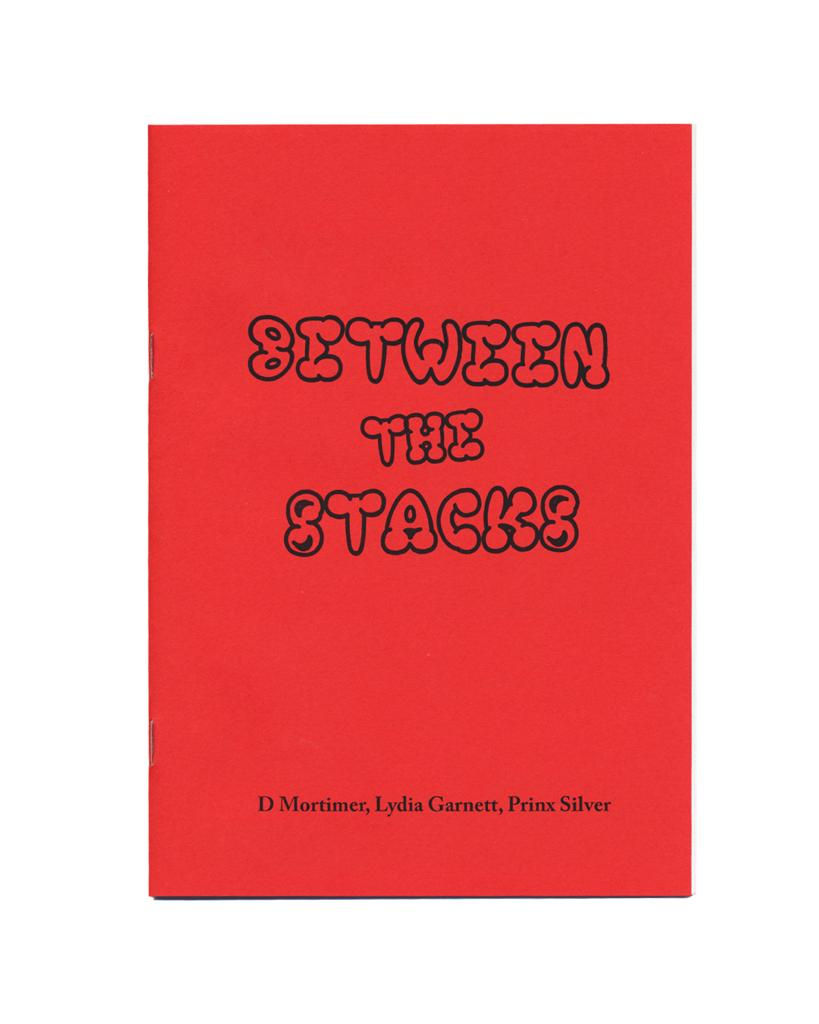 Between the Stacks by D Mortimer, Lydia Garnett and Prinx Silver