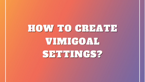How to create VimiGoal settings?