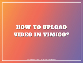 How to upload video in vimigo?