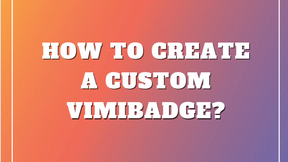 How to create a custom vimiBadge?
