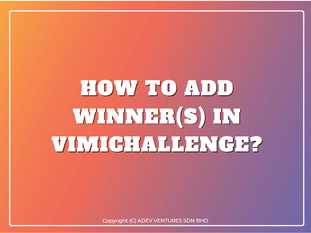 How to add winner(s) in vimiChallenge?
