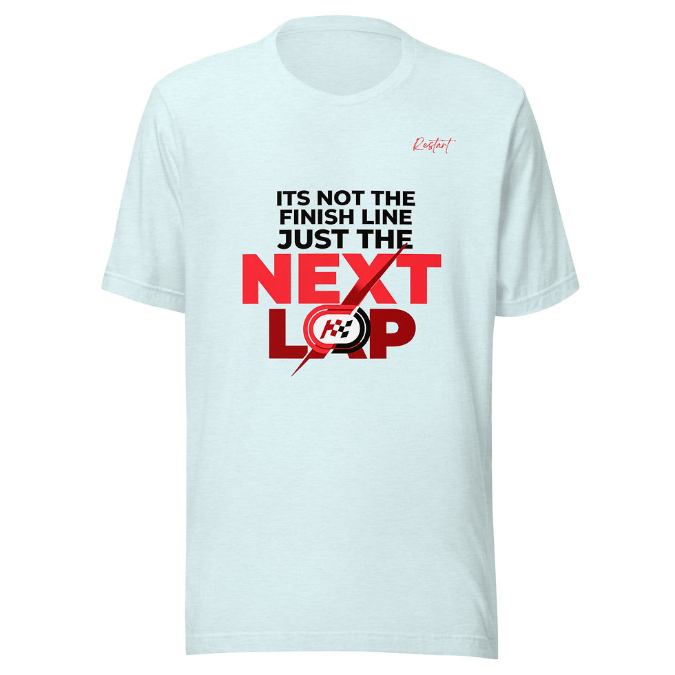 Thumbnail: White t-shirt with 'Its not the finish line just the next lap' text