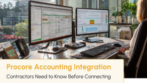 Procore Accounting Integration — What Contractors Need to Know Before Connecting It to Their Books