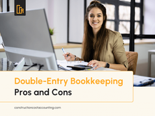 Double-Entry Bookkeeping System: Pros and Cons for Construction Company