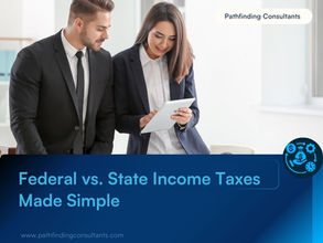 Understanding Federal vs. State Income Taxes for Business Owners