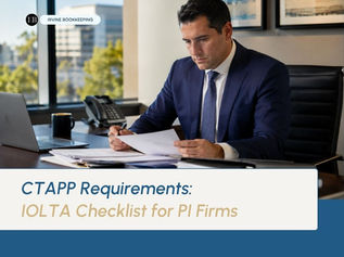 What CTAPP Requires of Personal Injury Firms: The IOLTA Compliance Checklist