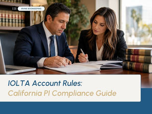 IOLTA Account Rules: The Complete Compliance Guide for California PI Firms