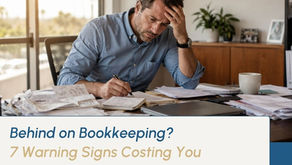 Behind on Bookkeeping? 7 Warning Signs That Are Costing You Money