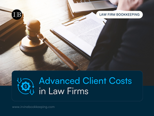 Importance of Handling Advanced Client Costs in Law Firms